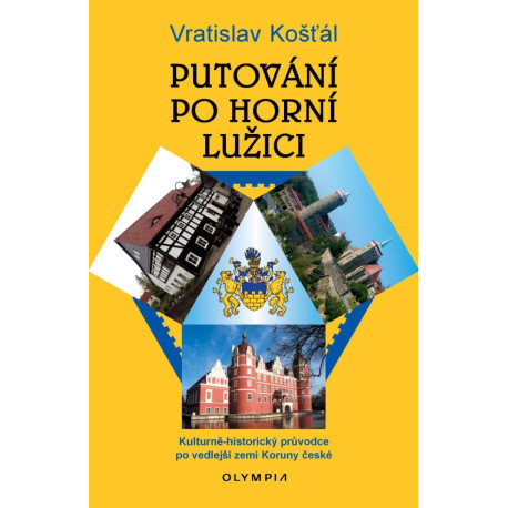 Putování po Horní Lužici - Kulturně-historický průvodce po vedlejší zemi Koruny české