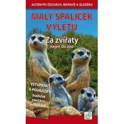 Malý špalíček výletů - Za zvířaty nejen do zoo - Autem po Čechách, Moravě a Slezsku
