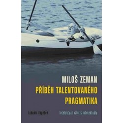 Miloš Zeman - Příběh talentovaného pragmatika