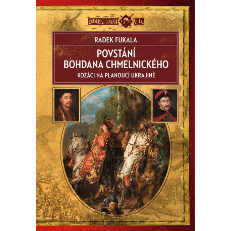 Povstání Bohdana Chmelnického - Kozáci na planoucí Ukrajině 1648–1654