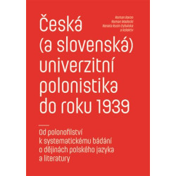 Česká (a slovenská) univerzitní polonistika do roku 1939