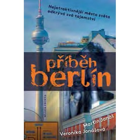 Příběh Berlín - Světová metropole odkrývá svá tajemství