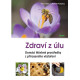 Zdraví z úlů - Domácí léčebné prostředky z přirozeného včelaření