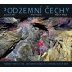 Podzemní Čechy - Dvanáct knih o tom, jak české hornictví utvářelo osud země