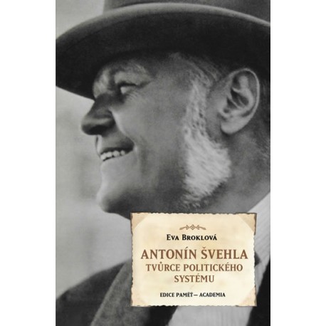 Antonín Švehla - Tvůrce politického systému