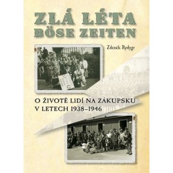 Zlá léta / Böse Zeiten - O životě lidí na Zákupsku v letech 1938-1946