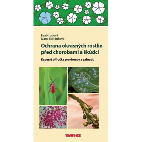 Ochrana okrasných rostlin před chorobami a škůdci - Kapesní příručka pro domov a zahradu