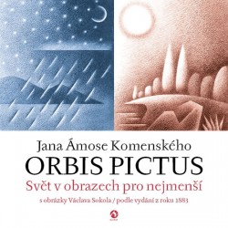 Orbis pictus - Svět v obrazech pro nejmenší s obrázky Václava Sokola / podle vydání z roku 1883