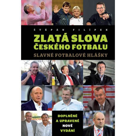 Zlatá slova českého fotbalu - Slavné fotbalové hlášky