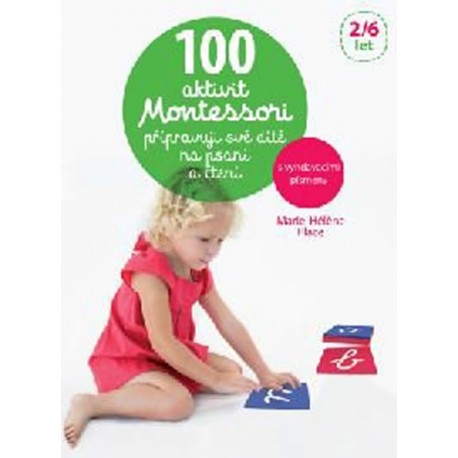 100 aktivit Montessori přípravuji své dítě na psaní a čtení