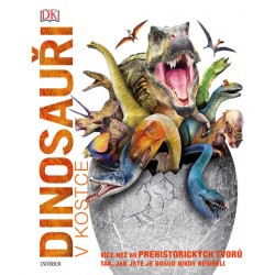 Dinosauři v kostce - Více než 60 prehistorických tvorů tak, jak jste je dosud nikdy neviděli