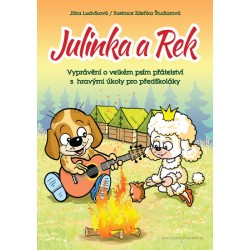 Julinka a Rek - Vyprávění o velkém psím přátelství s hravými úkoly pro předškoláky