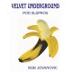 Velvet Underground - Pod slupkou