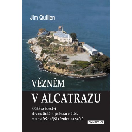 Vězněm v Alcatrazu - Očité svědectví dramatického pokusu o útěk z nejstřeženější věznice na světě