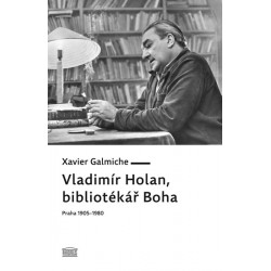 Vladimír Holan, bibliotékář Boha (Praha 1905–1980)