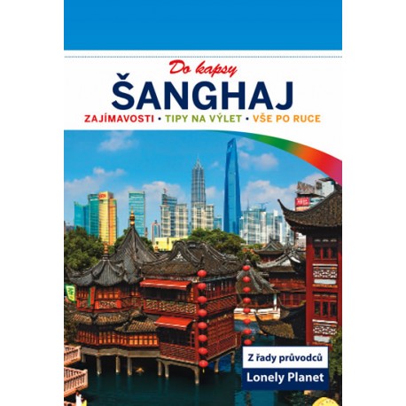 Šanghaj do kapsy - Lonely Planet