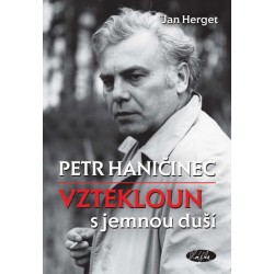 Petr Haničinec - Vztekloun s jemnou duší