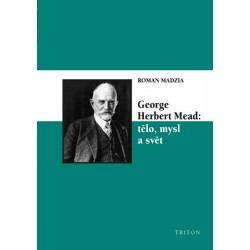 George Herbert Mead: tělo, mysl a svět