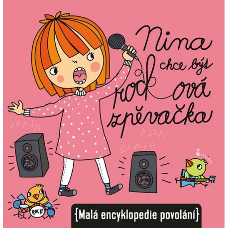 Nina chce být rockovou zpěvačkou (Malá encyklopedie povolání)