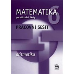 Matematika 6 pro základní školy - Aritmetika - Pracovní sešit