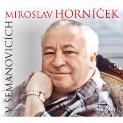 Miroslav Horníček v Šemanovicích - CD