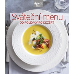 Sváteční menu od polévky po dezert (Edice Apetit)
