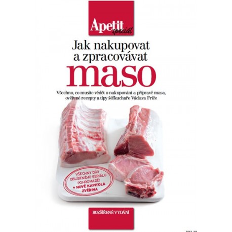 Jak nakupovat a zpracovávat maso (Edice Apetit speciál)