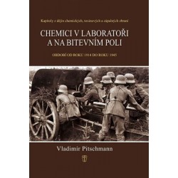 Chemici v laboratoři a na bitevním poli - Kapitoly z dějin chemických, toxinových a zápalných zbraní. Období 1918–1945