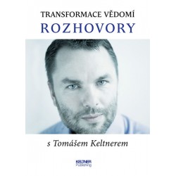 Transformace vědomí - Rozhovory s Tomášem Keltnerem