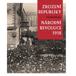 Zrození republiky – Národní revoluce 1918