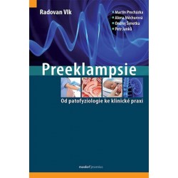 Preeklampsie - Od patofyziologie ke klinické praxi