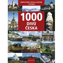 1000 divů Česka - Nejkrásnější výtvory přírody i člověka