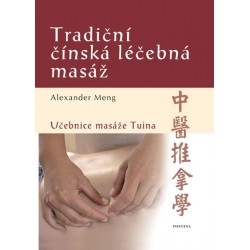 Tradiční čínská léčebná masáž - Učebnice masáže Tuina