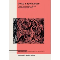 Cesty z apokalypsy - Fyzické násilí v pádu a obnově střední Evropy 1914-1922