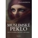 Muslimské peklo - Skutečný příběh české ženy a její dcerky