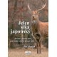 Jelen sika japonský - Životní způsob, chov, jak dobře vábit a účinně lovit