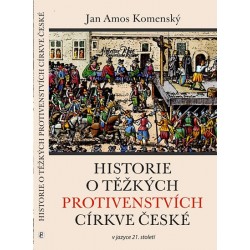 Historie o těžkých protivenstvích církve české v jazyce 21. století