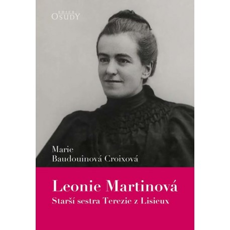 Leonie Martinová - Starší sestra Terezie z Lisieux