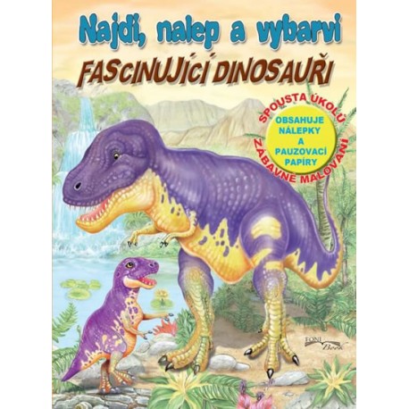 Fascinujíci dinosauři - Najdi, nalep a vybarvi