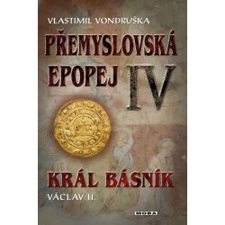 Přemyslovská epopej IV. - Král básník Václav II.