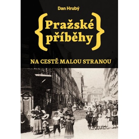 Pražské příběhy - Na cestě Malou stranou