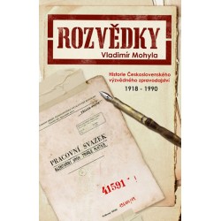 Rozvědky - Historie Československého výzvědného zpravodajství 1918-1990