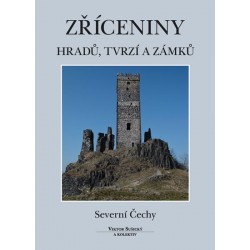 Zříceniny hradů, tvrzí a zámků - Severní Čechy