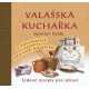 Valašská kuchařka - Lidové recepty pro zdraví + Recepty s pohankou ke zdraví