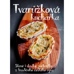 Tvarůžková kuchařka - Sladké i slané pochoutky z tradičního českého sýra