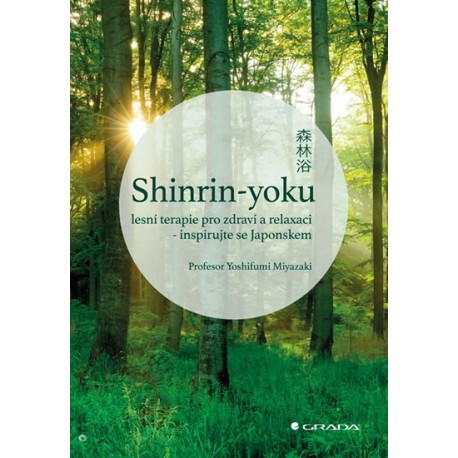 Shinrin-yoku: lesní terapie pro zdraví a relaxaci - inspirujte se Japonskem