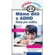 Máme dítě s ADHD - Rady pro rodiče