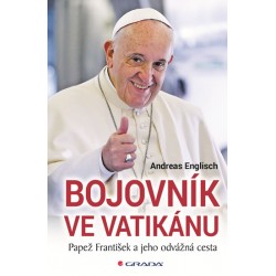 Bojovník ve Vatikánu - Papež František a jeho odvážná cesta