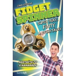 Fidget Spinner - Super triky, finty a vychytávky