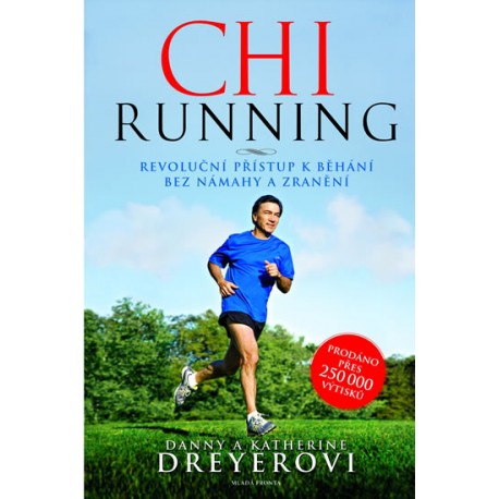 ChiRunning - Revoluční přístup k běhání bez námahy a zranění